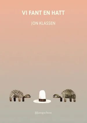 Omslag: "Vi fant en hatt" av Jon Klassen