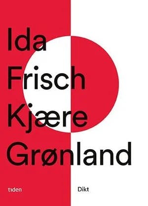Omslag: "Kjære Grønland : dikt" av Ida Frisch