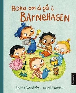 Omslag: "Boka om å gå i barnehagen" av Josefine Sundström