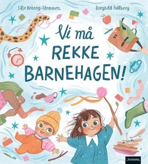 Omslag: "Vi må rekke barnehagen!" av Silje Bekeng-Flemmen