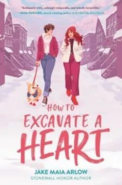 Omslag: "How to excavate a heart" av Jake Maia Arlow
