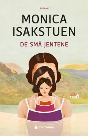 Omslag: "De små jentene : roman" av Monica Isakstuen