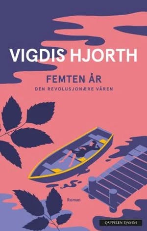 Omslag: "Femten år : : den revolusjonære våren : roman" av Vigdis Hjorth
