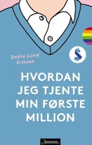 Omslag: "Hvordan jeg tjente min første million" av Endre Lund Eriksen