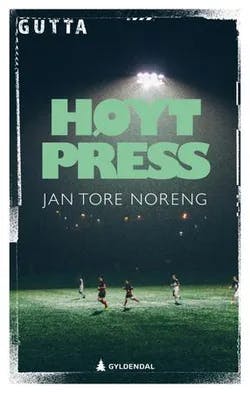 Omslag: "Høyt press : : ungdomsroman" av Jan Tore Noreng