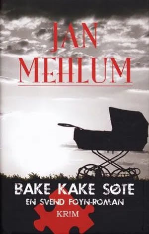 Omslag: "Bake kake søte : en kriminalroman" av Jan Mehlum