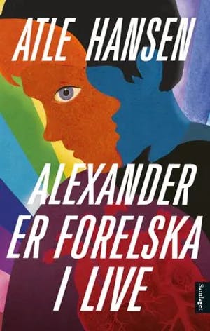 Omslag: "Alexander er forelska i Live" av Atle Hansen