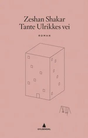 Omslag: "Tante Ulrikkes vei : roman" av Zeshan Shakar
