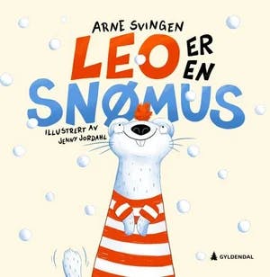 Omslag: "Leo er en snømus" av Arne Svingen