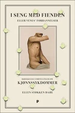 Omslag: "I seng med fienden, eller Venus' forbannelser : : skrekkelige fortellinger om kjønnssykdommer" av Ellen Støkken Dahl