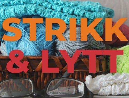 Bilde av strikketøy med tekst "strikk & lytt"