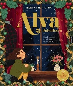 Omslag: "Alva og julenissen : : adventsbok for alle som gleder seg til jul" av Maren Thu