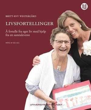 Omslag: "Livsfortellinger : å fortelle fra eget liv med hjelp fra en samtalevenn" av Britt-Evy Westergård