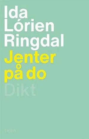 Omslag: "Jenter på do : : dikt" av Ida Lórien Ringdal