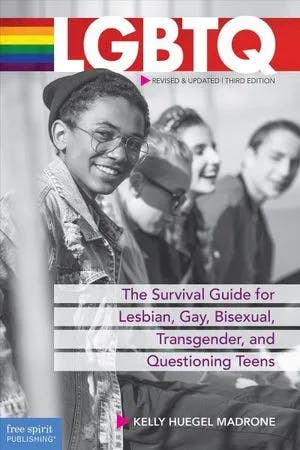 Omslag: "LGBTQ : the survival guide for lesbian, gay, bisexual, transgender, and questioning teens" av Kelly Huegel Madrone