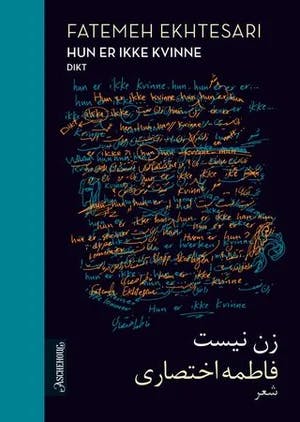Omslag: "Hun er ikke kvinne : dikt" av Fatemeh Ekhtesari