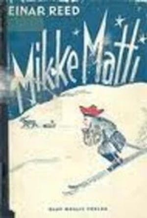 Omslag: "Mikke Matti : med samiske eventyr og sagn" av Einar L. Reed