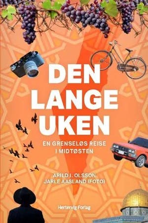 Omslag: "Den lange uken : en grenseløs reise i Midtøsten" av Arild I. Olsson